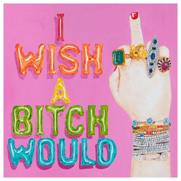 Картина I Wish a Bitch Would Мульти Картина I Wish a Bitch Would Мульти в Брянске | Loft Concept