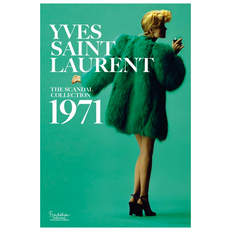 Saillard, Olivier Yves Saint Laurent: The Scandal Collection 1971 Saillard, Olivier Yves Saint Laurent: The Scandal Collection 1971 в Брянске | Loft Concept