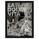 La Dolce Vita. Inside the World of Dolce&Gabbana