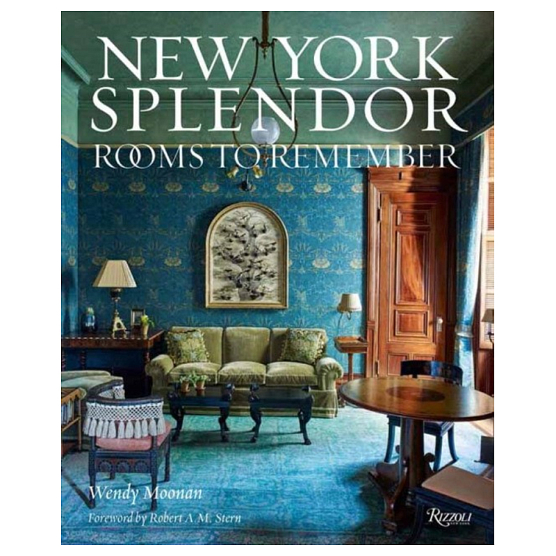 Книга New York Splendor: The City Most Memorable Rooms Moonan Wendy Книга New York Splendor: The City Most Memorable Rooms Moonan Wendy в Брянске | Loft Concept