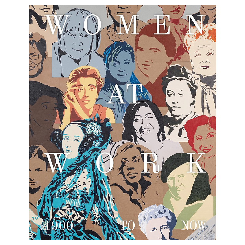 Книга Women at Work: 1900 to Now Книга Women at Work: 1900 to Now в Брянске | Loft Concept