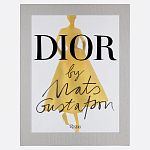 Лимитированное издание Иллюстрации модного дома  Book: Dior par Mats Gustafson Vol. I Maria Grazia Chiuri варинант исполнения - 1 | Loft Concept в Брянске