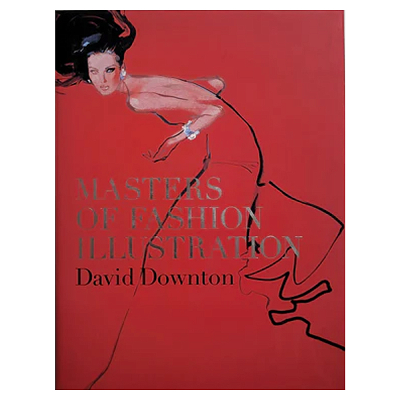 Редкое подарочное издание Masters of Fashion Illustration by David Downton  в Брянске | Loft Concept 